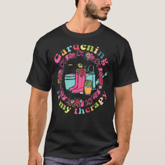 Gartenarbeit Ist Meine Therapie Für Gärtner Garte T-Shirt