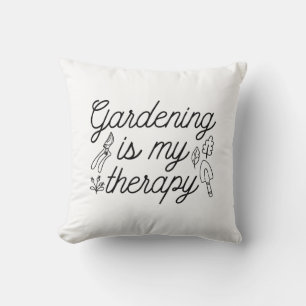 Gartenarbeit ist meine Therapie Kissen