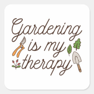 Gartenarbeit ist meine Therapie Quadratischer Aufkleber