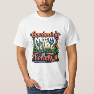 Gartenarbeit ist meine Therapie T-Shirt