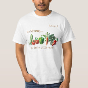 "Gartenarbeit... mein schmutziges kleines Geheimni T-Shirt