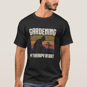 Gartenarbeit Meine Therapie in Erde, Blume & Flora T-Shirt