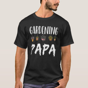 Gartenarbeit Papa Job Gärtner Pflanze Garten Vater T-Shirt