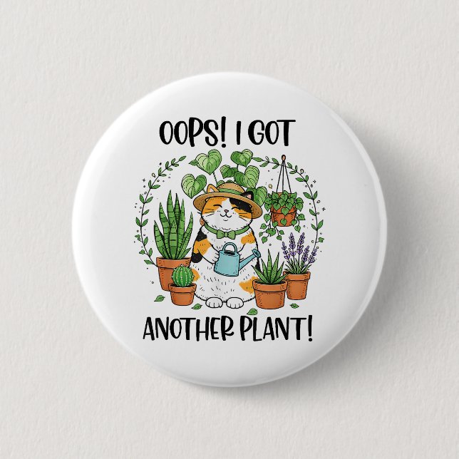 Gartenarbeit Pflanzen Katze Oops Ich Habe Eine Wei Button (Vorderseite)