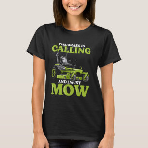 Gartenarbeit Rasenmäher Wortspiel Mähen Mäher Das T-Shirt