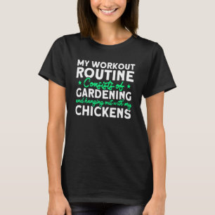 Gartenarbeit und Hängen mit Hühnern Gartenarbeit T-Shirt