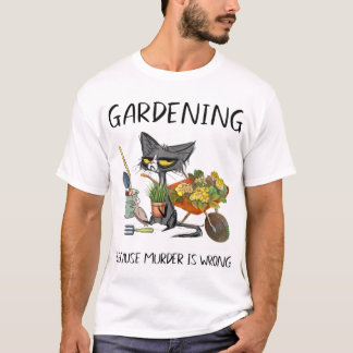 Gartenarbeit, weil Mord falsch ist Funny Cat Garde T-Shirt