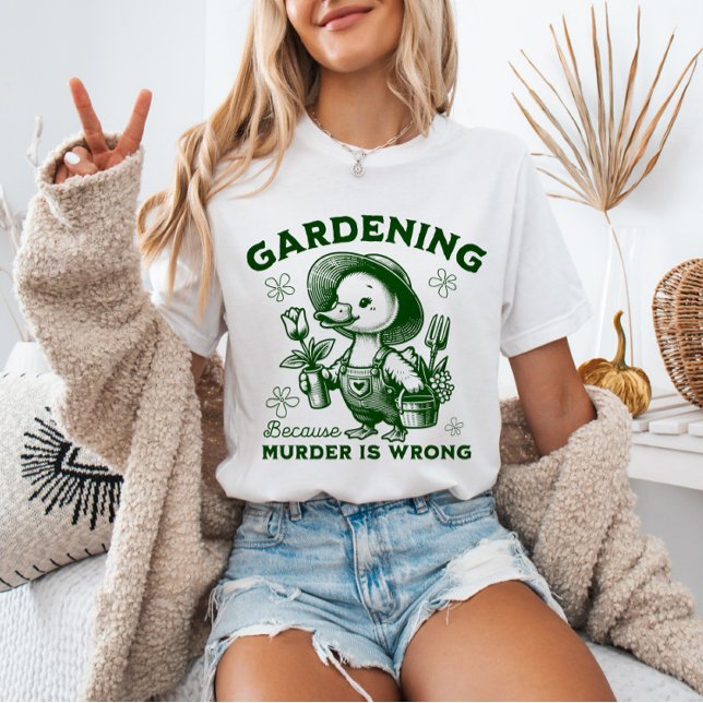 Gartenarbeit, weil Mord falsch ist Gärtner Gans  T-Shirt (Von Creator hochgeladen)