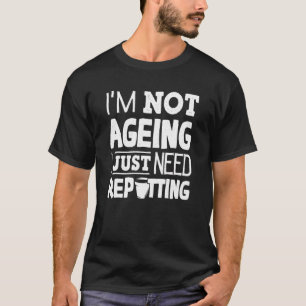 Gartenbau Gartenbau Im nicht Agein T-Shirt