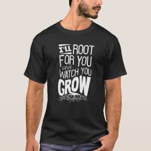 Gartenbau Gärtner Gartenbau Ich werde Wurzeln schl T-Shirt