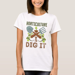 Gartenbau I Dig It T-Shirt