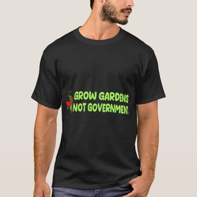 Gartenbau ohne Regierung T-Shirt (Vorderseite)