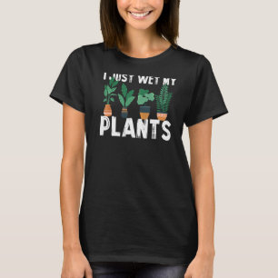 Gartenbau Pflanze ich nur zu essen meine Pflanze P T-Shirt
