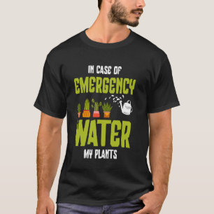 Gartenbau Topfpflanze Kaktus Im Notfall T-Shirt