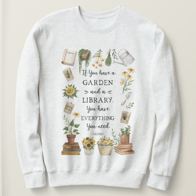 Gartenbau und Bibliothek Zitat Sonnenblumen und Kr Sweatshirt (Design vorne)