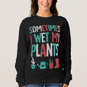 Gartenblumengarten Ich füße meine Pflanze Spaß Sweatshirt