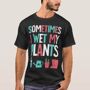 Gartenblumengarten Ich habe meine Pflanze Spaß T-Shirt