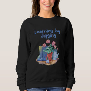 Gartengartenarbeit für Frauen durch Graben Sweatshirt