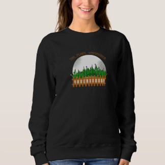 Gartengartengarten Pflanze Whispere 1 Sweatshirt