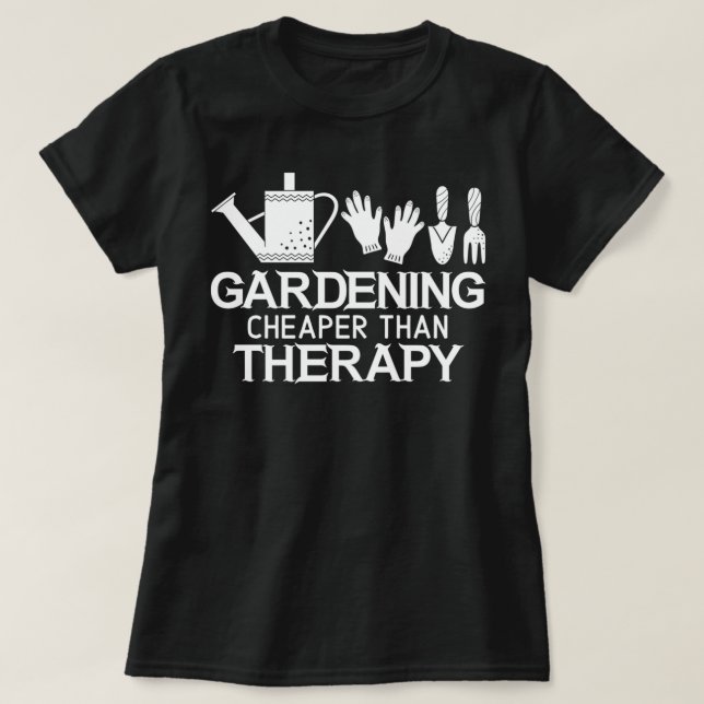 Gartengärtnern billiger als Therapie T-Shirt (Design vorne)
