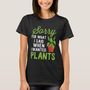 Gartengeschenke bedauern, was ich gesagt habe T-Shirt