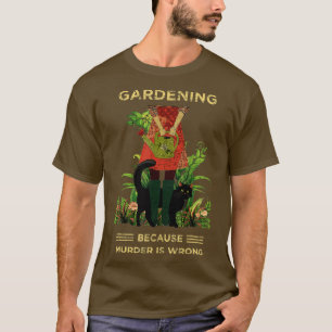 Gartenkatzengärtnern, weil Mord falsch ist T-Shirt