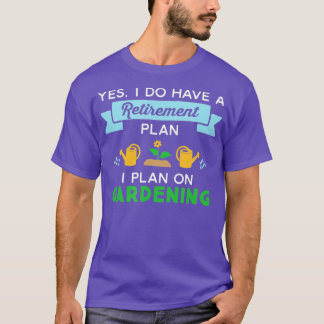 Gartenruhestand Plan Ruder Gartenbauer - Hemd T-Shirt