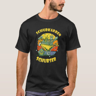 Gartenspass Rollstuhl Pusher Barrow Garden Gar T-Shirt