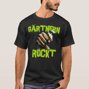 Gartenspruch Gartenarbeit Rockt Mit Blume T-Shirt