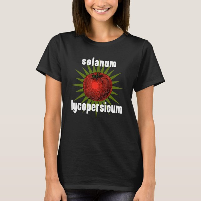 Gartenspruch Tomate Solanum Lycopersicum T-Shirt (Vorderseite)