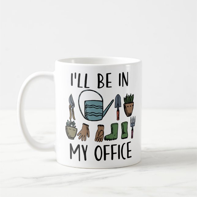 Gartenwerkzeuge, die ich in meinem Büro Funny sein Kaffeetasse (Links)