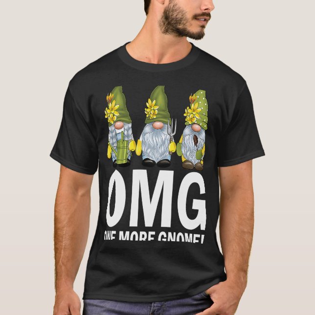 Gartenzwerge OMG Ein weiterer Zwergen Gärtner T-Shirt (Vorderseite)