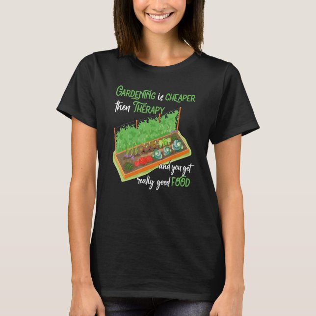 Gärtner billiger als eine Therapie  Gartenspruch T-Shirt (Vorderseite)