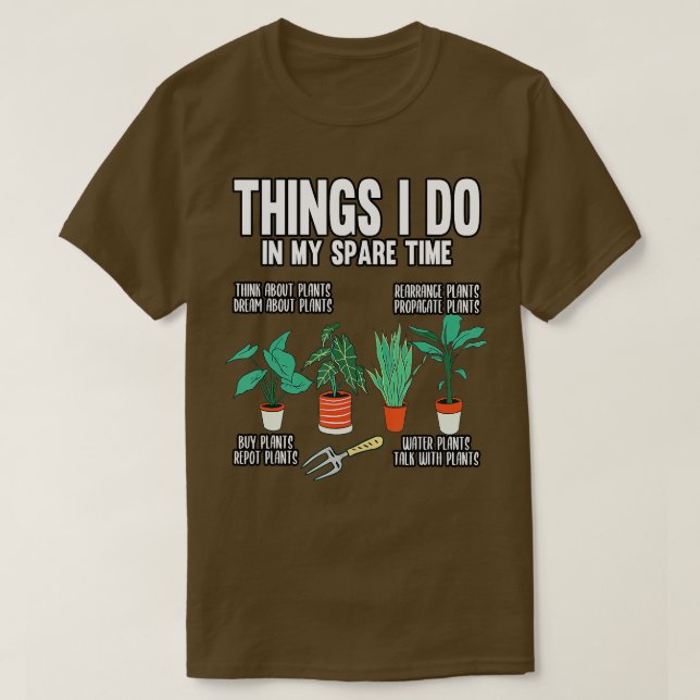 Gärtner Dinge, die ich in meiner Freizeit Gärtnern T-Shirt (Design vorne)