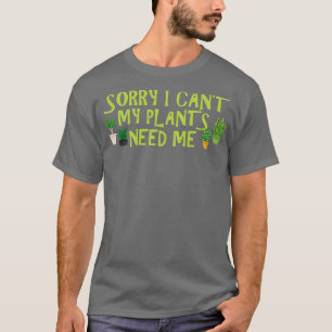 Gärtner Entschuldigung, ich kann nicht, meine Pfla T-Shirt