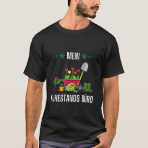 Gärtner Gartenarbeit Renten Pension Gartenarbeit T-Shirt
