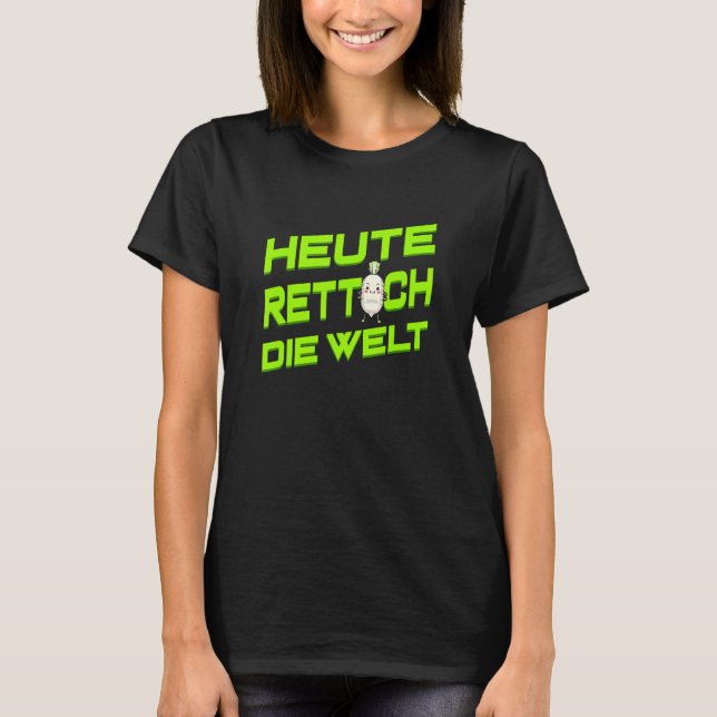 Gärtner Hobbygärtner Garten Heute Radieschen Die W T-Shirt (Vorderseite)
