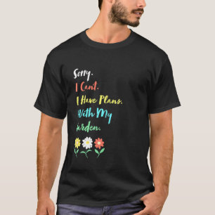 Gärtner Ich Habe Pläne Mit Meinem Garten T-Shirt