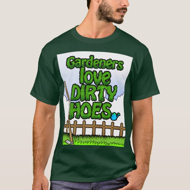 Gärtner Liebe Dirty Hoes (Cartoon) T-Shirt (Vorderseite)