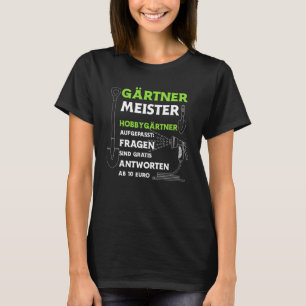 Gärtner Meister Garten Meister Hobbygärtner Achtun T-Shirt