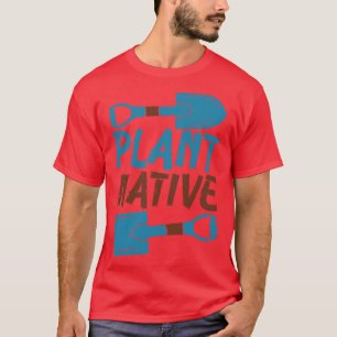 Gärtner Pflanze Einheimischer Enthusiast Biologisc T-Shirt