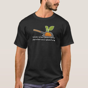 Gärtner Pflanzen In Pflanzkübel Schaufel  Zitat T-Shirt
