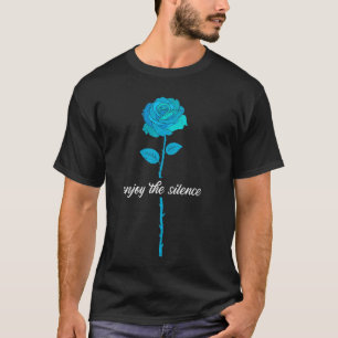 Gärtner Rosen Garten GENIESST DIE STILLE Lustige R T-Shirt