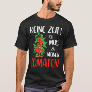 Gärtner Tomato Garening Gebergarten Slogan T-Shirt