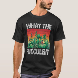 Gärtner Topfkopf Sukkulente Was Die Fucculent T-Shirt
