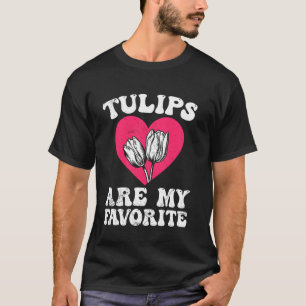 Gärtner TULPEN SIND MEINE LIEBLINGSLINGE Lustige T T-Shirt