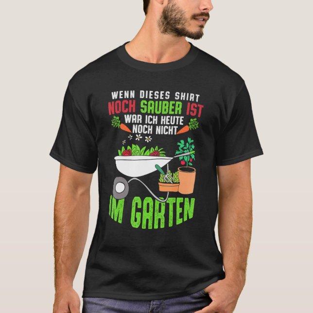 Gärtner- und Hobbygärtner-Sprüche T-Shirt (Vorderseite)