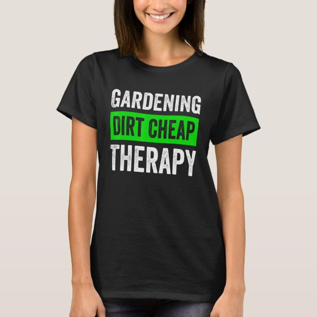 Gärtnerdbeben Günstige Therapie Gärtnerei Pflanze  T-Shirt (Vorderseite)