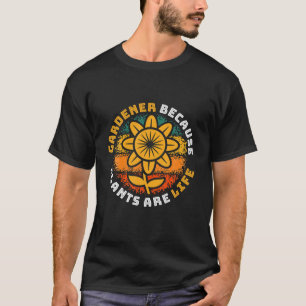 Gärtnerin, weil Pflanze Lebensspringtime Garden si T-Shirt