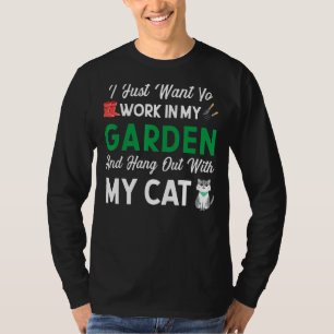 Gärtnerkatze Will gerne mit Katze in den Garten T-Shirt